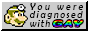 MADE BY https://tehleroy.neocities.org/!! gay diagnosis